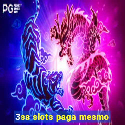 3ss slots paga mesmo